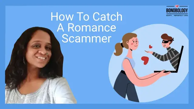 'Video thumbnail for How to catch a romance scammer | Preeti Das x Bonobology'