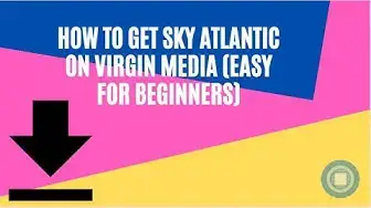 'Video thumbnail for Can I Get Sky Atlantic on Virgin Media: a How To (Easy For Beginners)'