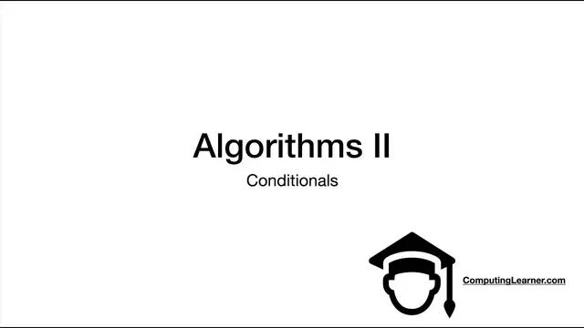 'Video thumbnail for 2- Algorithms II:  Conditionals'
