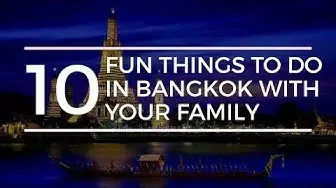 'Video thumbnail for 10 Things to do in Bangkok for Families'