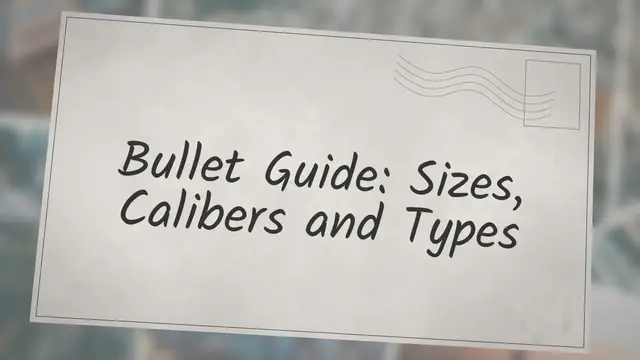 'Video thumbnail for Bullet Guide: Sizes, Calibers and Types'