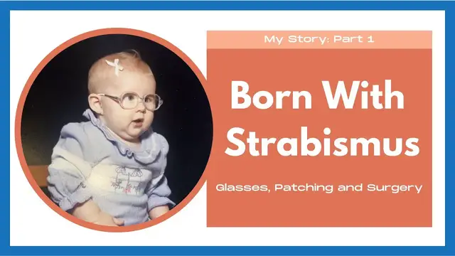 'Video thumbnail for My Story Part 1: Born With Strabismus, Patching, Glasses and 3 Surgeries'