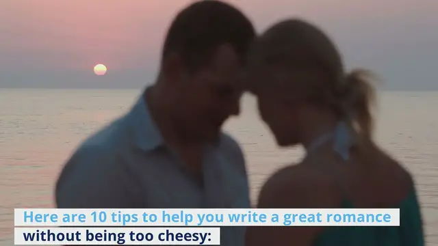 'Video thumbnail for How To Write Romance Without Being Cheesy: 10 Useful Tips'