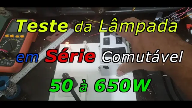 'Video thumbnail for Construindo Teste da Lâmpada em Série Comutável de 50 à 650W de maneira fácil!!!'