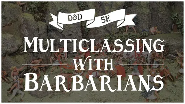 'Video thumbnail for How to Multiclass with Barbarians: D&D 5e Brawny Guide 💪'