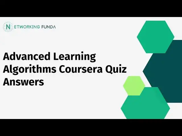 'Video thumbnail for Advanced Learning Algorithms Coursera Quiz Answers | Networking Funda'