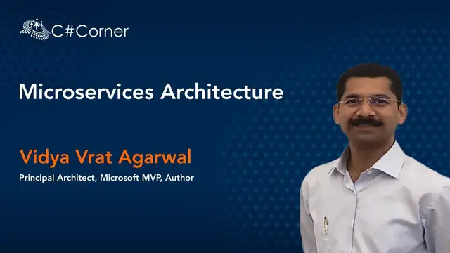 'Video thumbnail for Microservices Architecture by Vidya Vrat Agarwal || C# Corner Conference'