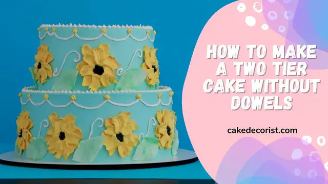 'Video thumbnail for How To Make A Two Tier Cake Without Dowels'