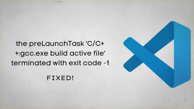 'Video thumbnail for [Solved] the preLaunchTask 'C/C++:gcc.exe build active file' terminated with exit code -1 (VS Code)'