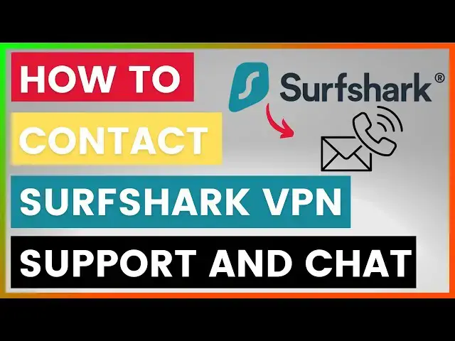 'Video thumbnail for How To Contact Surfshark VPN Support And Live Chat? [in 2025]'