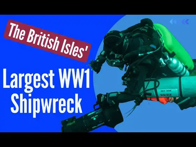 'Video thumbnail for The largest WW1 shipwreck in the British Isles!'