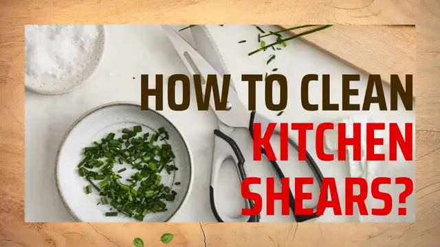 'Video thumbnail for How To Clean Kitchen Shears? 4 Superb Guides To Clean Your Kitchen Shears'