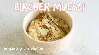 'Video thumbnail for Bircher Muesli Suizo - Receta Original versión vegana'