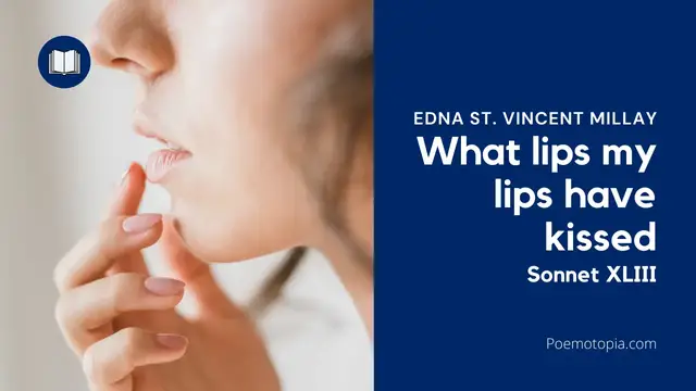 'Video thumbnail for What lips my lips have kissed Poem by Edna St. Vincent Millay'