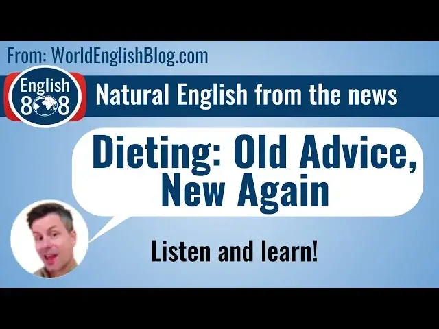 'Video thumbnail for Dieting: Old Advice, New Again ~ English audio!'