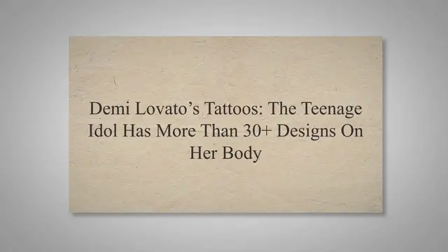 'Video thumbnail for Demi Lovato’s Tattoos: The Teenage Idol Has More Than 30+ Designs On Her Body'