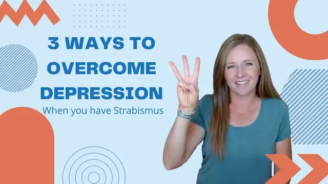 'Video thumbnail for 3 Ways To Overcome Depression When You Have Strabismus'