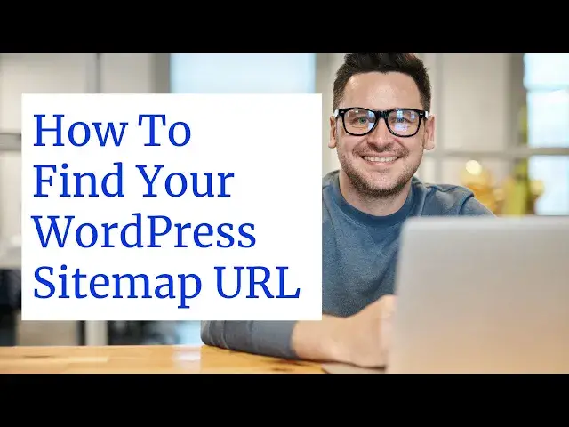 'Video thumbnail for How To Find Your WordPress Sitemap URL Tutorial'