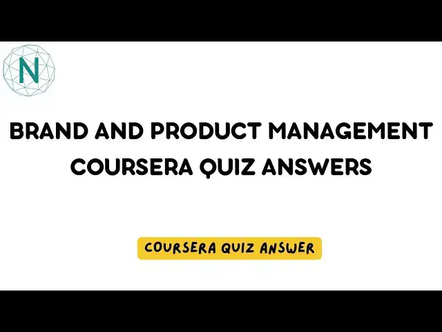 'Video thumbnail for Brand and Product Management Coursera Quiz Answers | Networking Funda'