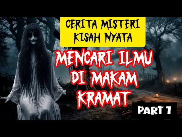 'Video thumbnail for KISAH NYATA !!! Cerita misteri mencari ilmu spiritual di makam keramat part 1'