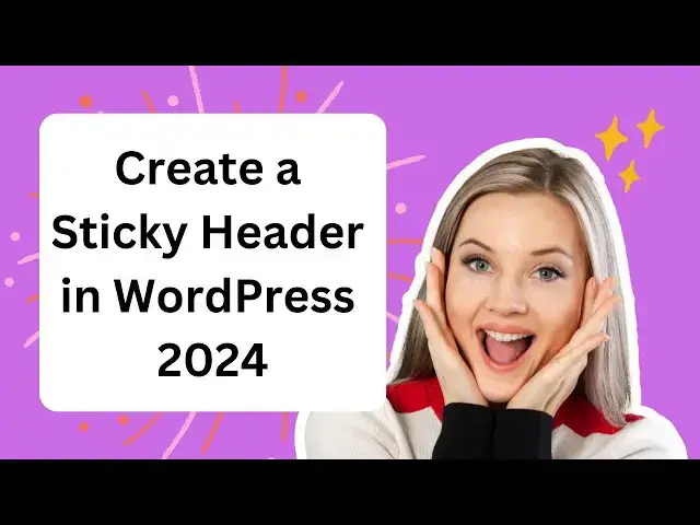'Video thumbnail for How to Create a Sticky Header in a WordPress Block Theme Step by Step 2024'