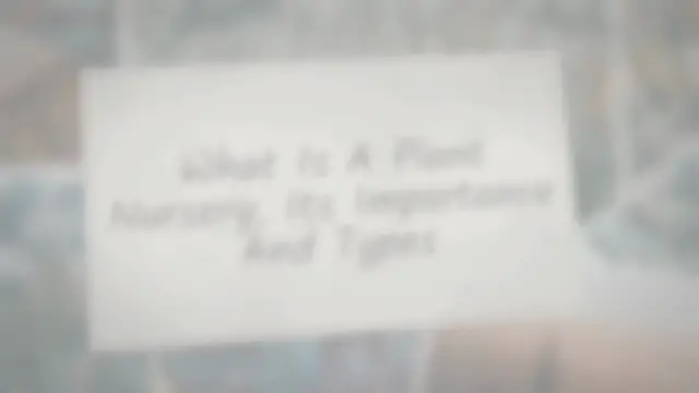 'Video thumbnail for What is a plant nursery, its importance and Types'