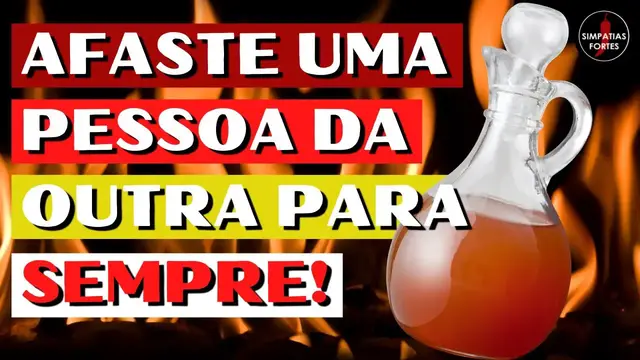 'Video thumbnail for SIMPATIA PARA AFASTAR UMA PESSOA DA OUTRA COM VINAGRE - Mande alguém para bem longe'