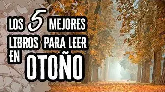 'Video thumbnail for Los 5 Mejores Libros para Leer en Otoño | Descubre el Mundo de la Literatura'