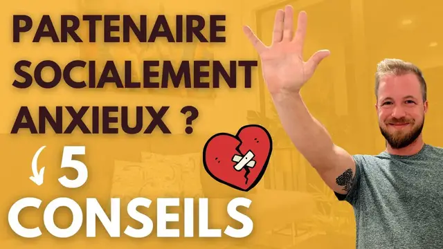 'Video thumbnail for 5 conseils si ton partenaire souffre d'anxiété sociale'