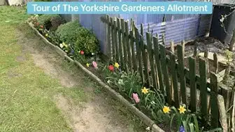 'Video thumbnail for Explore the Yorkshire Gardener's Allotment: A Scenic Tour from April 11th, 2020!'