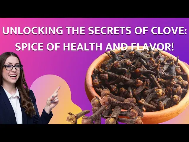 'Video thumbnail for Unlocking the Secrets of Clove | Spice of Health and Flavor!'