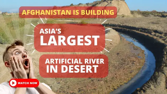 'Video thumbnail for Afghanistan is Building Asia's LARGEST Artificial River In DESERT 🌟'
