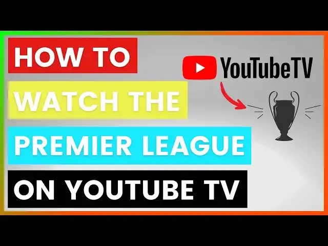 'Video thumbnail for How To Watch The Premier League On YouTube TV? [in 2025]'