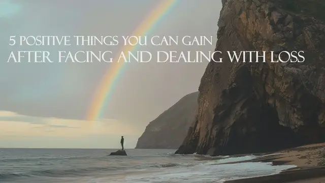 'Video thumbnail for 5 Positive Things You Can Gain After Facing And Dealing With Loss'