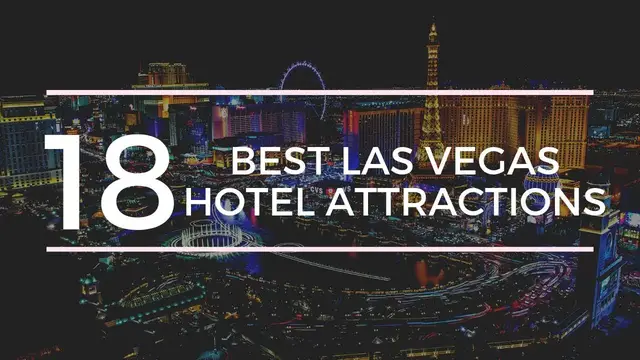 'Video thumbnail for 18 Best Las Vegas Hotel Attractions'