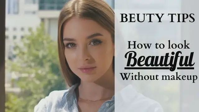 'Video thumbnail for How To Look Beautiful Without Makeup'