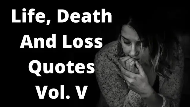 'Video thumbnail for Quotes For Life Death % Loss Vol. V'