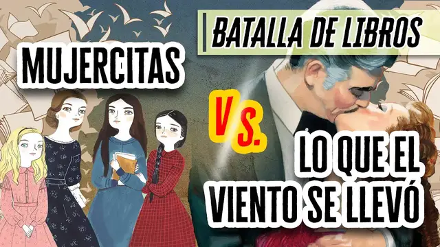 'Video thumbnail for Batalla de Libros: Mujercitas vs Lo que el Viento se Llevó | Descubre el Mundo de la Literatura'