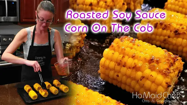'Video thumbnail for Roasted Soy Sauce Corn On The Cob | Dining In With Danielle'
