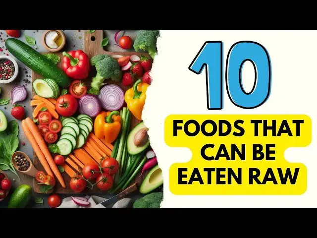 'Video thumbnail for 10 Foods that Can Be Eaten Raw: Uncover Nature's Goodness'