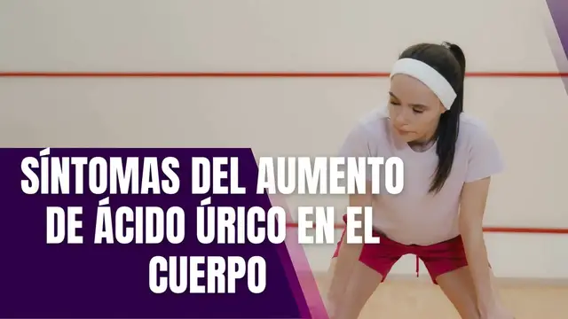 'Video thumbnail for Síntomas del aumento de ácido úrico en el cuerpo- video '