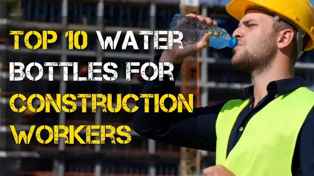 'Video thumbnail for Top 10 Best Water Bottles for Construction Workers'