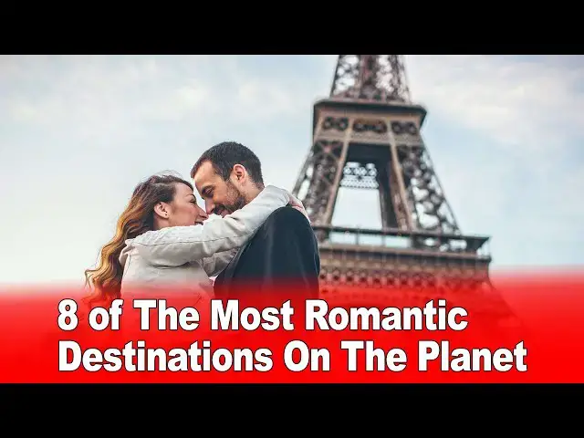 'Video thumbnail for 8 of The Most Romantic Destinations On The Planet'