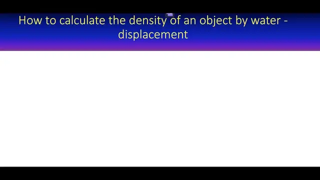 'Video thumbnail for How to calculate the density of an object by water-displacement'