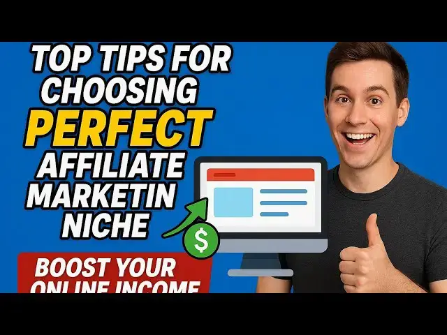 'Video thumbnail for Top Tips for Choosing the PERFECT Affiliate Marketing Niche | Boost Your Online Income!'