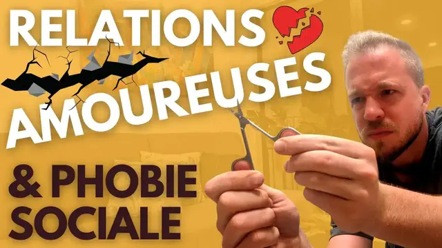 'Video thumbnail for Anxiété Sociale et Relations Amoureuses : Problèmes Courants'