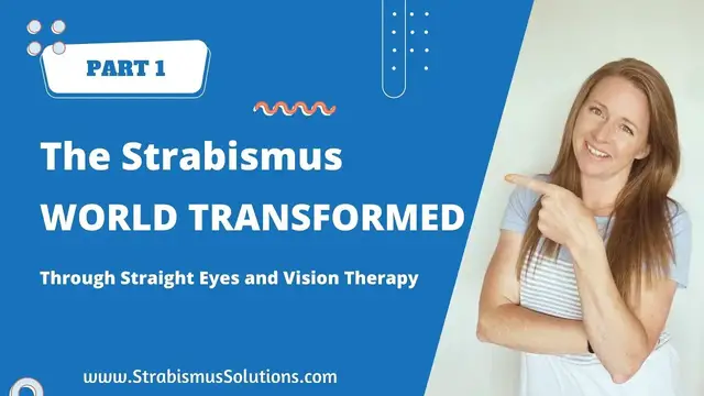 'Video thumbnail for PART 1.  The Strabismus World Transformed Through Straight Eyes and Vision Therapy'