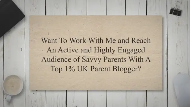 'Video thumbnail for Want to work with me and reach an active and highly engaged audience of savvy parents with a top 1% UK parent blogger?'