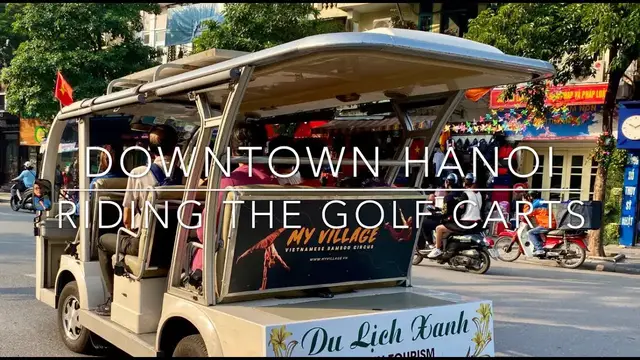 'Video thumbnail for Insiders Guide to Riding the Golf Carts Through Downtown Hanoi, Vietnam'
