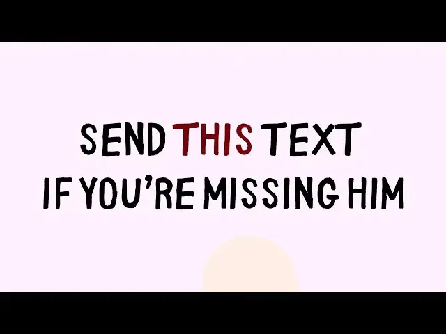 'Video thumbnail for Text Him THIS When You Miss Him (It Actually Works)'